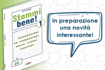 In preparazione il volume Stammi bene! 1 (A2/B1)