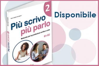 Disponibile Più scrivo più parlo 2 (B1-B2)